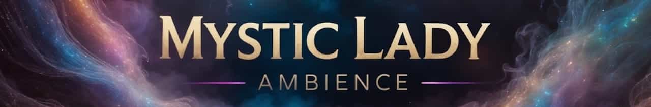 Mystic Lady Ambience
