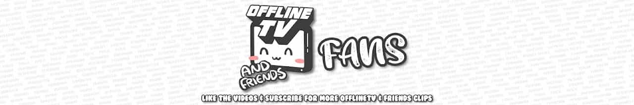 OfflineTV & Friends Fans
