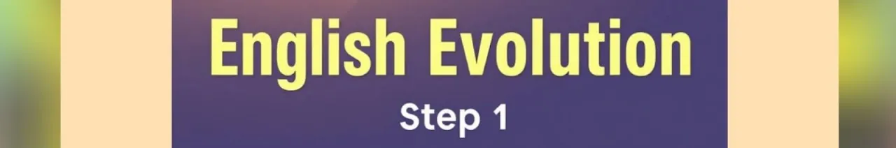 English Evolution Step 1