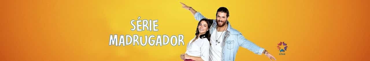 Série Madrugador - Erkenci Kuş