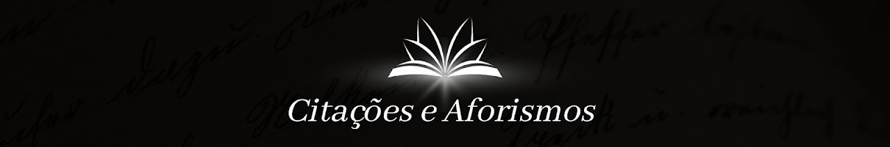 Citações e Aforismos