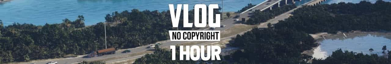 1H Vlog No Copyright Music !