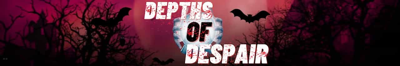 Depths of Despair 